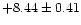 $ +8.44\pm 0.41$