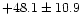 $ +48.1\pm 10.9$