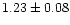 $ 1.23\pm 0.08$