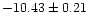 $ -10.43\pm 0.21$