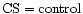$\rm CS=control$
