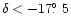$\delta <-17\hbox{$.\!\!^\circ$ }5$