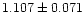 $1.107\pm0.071$