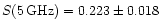 $S(5\rm\,GHz) = 0.223 \pm 0.018$