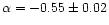 $\alpha =
-0.55 \pm 0.02$