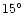 $15^\circ $