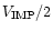 $V_{\rm IMP}/2$