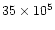 $35\times 10^5$