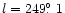 $l = 249\hbox{$.\!\!^\circ$ }1$