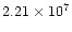 $2.21 \times 10^7$