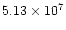 $5.13 \times 10^7$