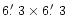 $6\hbox{$.\mkern-4mu^\prime$ }3\times6\hbox{$.\mkern-4mu^\prime$ }3$