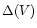$ \Delta(V)$