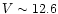 $V\sim12.6$