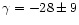 $\gamma = -28 \pm 9$
