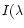 $I(\lambda$
