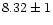 $8.32 \pm 1$