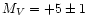 $M_{V} = +5 \pm 1$