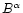 $B^{\alpha}$