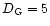 $D_{\rm G} = 5$