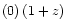 $(0)\,(1+z)$