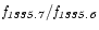$\it f_{1335.7}/f_{1335.6}$