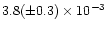 $3.8(\pm 0.3 )\times10^{-3}$