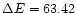 $\Delta E = 63.42$