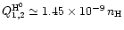$Q^{{\rm H}^0}_{1,2}
\simeq 1.45\times10^{-9}\,
n_{\rm H}$