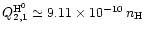 $Q^{{\rm H}^0}_{2,1} \simeq 9.11\times10^{-10}\,
n_{\rm H}$