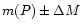 $m(P) \pm \Delta M$