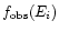 $f_{\rm obs}(E_i)$