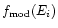 $f_{\rm mod}(E_i)$