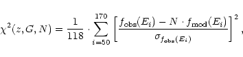 \begin{displaymath}\chi^2(z,G,N) = {{1}\over{118}} \cdot \sum_{i=50}^{170}\left[...
...t f_{\rm mod}(E_i)}\over{\sigma_{f_{\rm obs}(E_i)}}}\right]^2,
\end{displaymath}