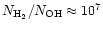 $N_{\rm H_2}/N_{\rm OH} \approx 10^7$
