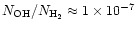 ${N_{\rm OH}} / {N_{\rm H_2}} \approx 1 \times 10^{-7}$