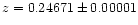 $z = 0.24671 \pm 0.00001$