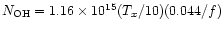 $\ensuremath{N_{\rm OH}} = 1.16 \times 10^{15} ({T_x }/{10}) ({0.044}/{f})$