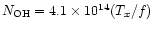 $\ensuremath{N_{\rm OH}} = 4.1 \times 10^{14} ({T_x /f})$