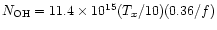 $\ensuremath{N_{\rm OH}} = 11.4 \times 10^{15} ({T_x / 10})
({0.36 / f})$