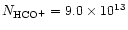$\ensuremath{N_{\rm HCO^+}} = 9.0 \times 10^{13}$