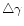 $\triangle \gamma$