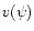 $v(\psi)$