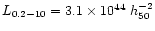 $L_{0.2-10} =
3.1\times
10^{44}~h_{50}^{-2}$