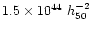 $1.5 \times
10^{44}~h_{50}^{-2}$