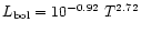 $L_{\rm bol} = 10^{-0.92}~T^{2.72} $