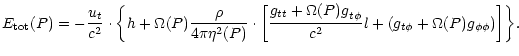 $\displaystyle E_{\rm tot}(P)
= -\frac{{u_t}}{{c^2}}\cdot\biggl\lbrace
h + \Omeg...
...2}} l
+ \left( g_{t\phi} + \Omega(P) g_{\phi\phi}\right)
\right]\biggr\rbrace .$
