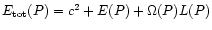 $E_{\rm tot}(P) =
{c^2}+E(P)+\Omega(P)L(P)$