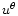 $u^\theta$