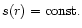 $s(r)={\rm const.}$